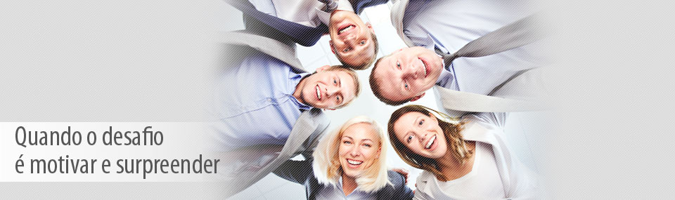 quando o desafio &eacute; motivar e surpreender